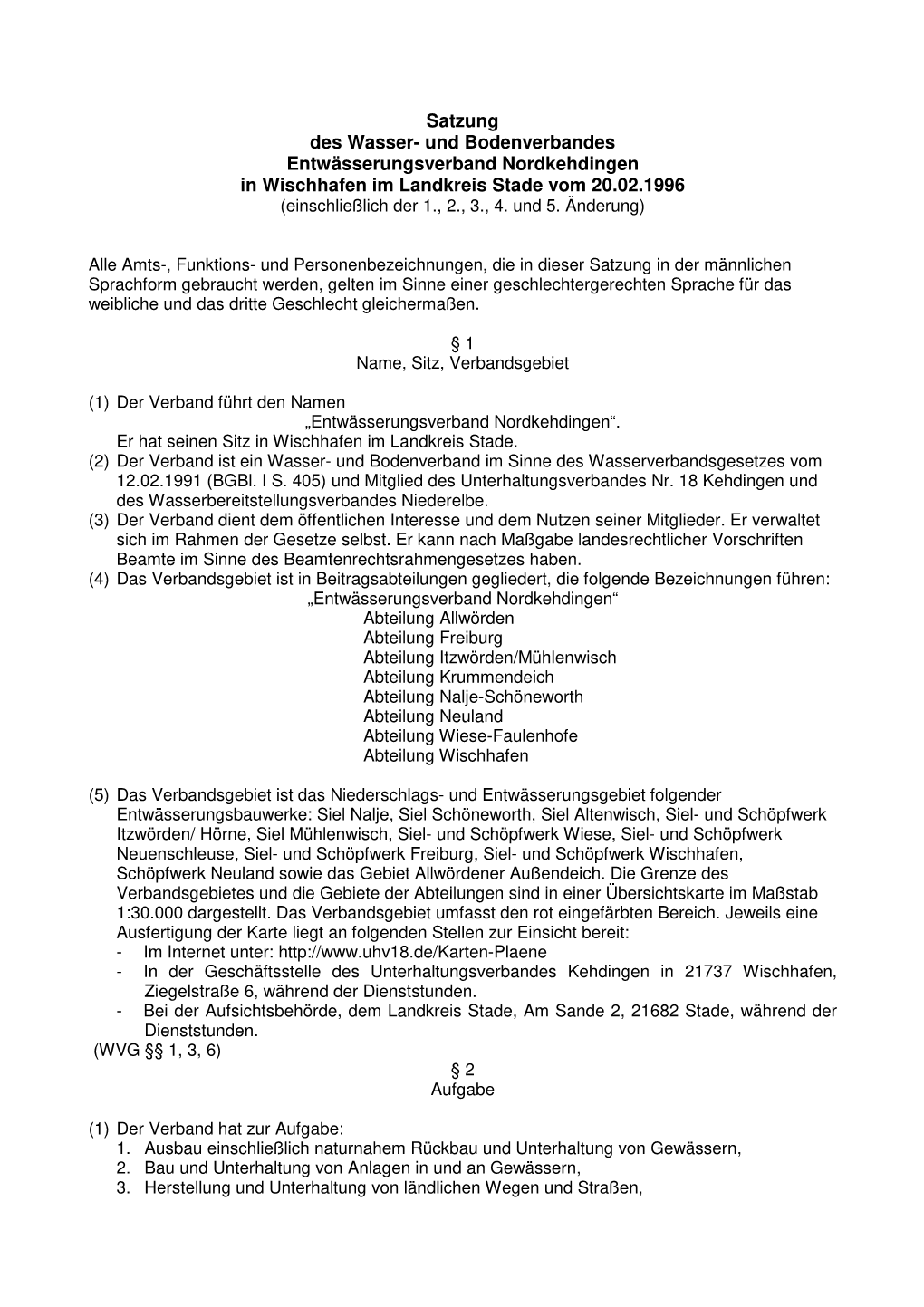 Satzung Des Wasser- Und Bodenverbandes Entwässerungsverband Nordkehdingen in Wischhafen Im Landkreis Stade Vom 20.02.1996 (Einschließlich Der 1., 2., 3., 4