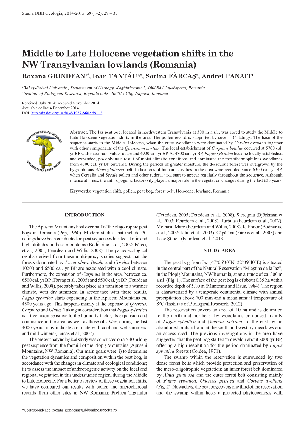 Middle to Late Holocene Vegetation Shifts in the NW Transylvanian Lowlands (Romania) Roxana GRINDEAN1*, Ioan TANŢĂU1,2, Sorina FĂRCAŞ2, Andrei PANAIT1