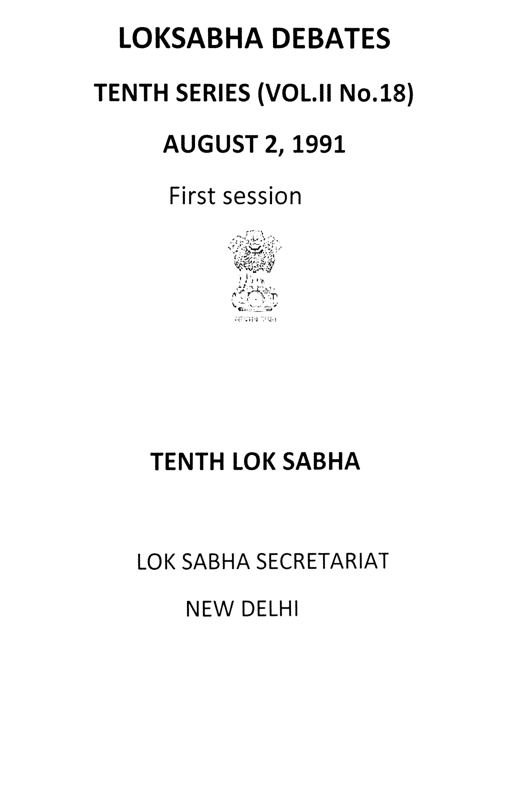 LOKSABHA DEBATES TENTH SERIES (VOL.II No.18) AUGUST 2,1991 First Session