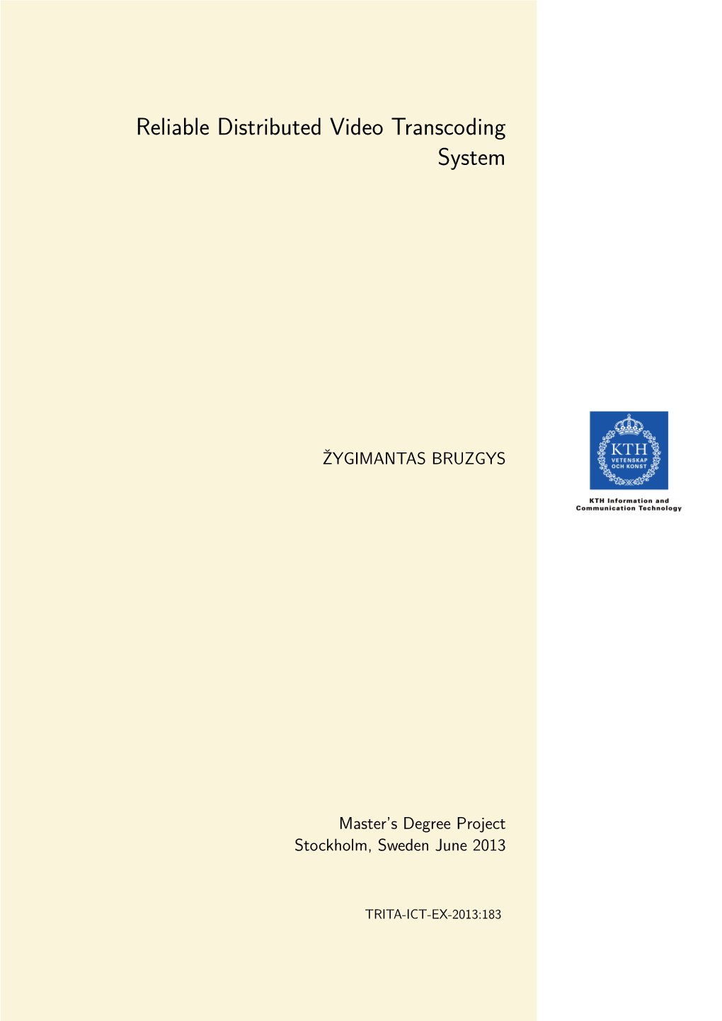 Reliable Distributed Video Transcoding System