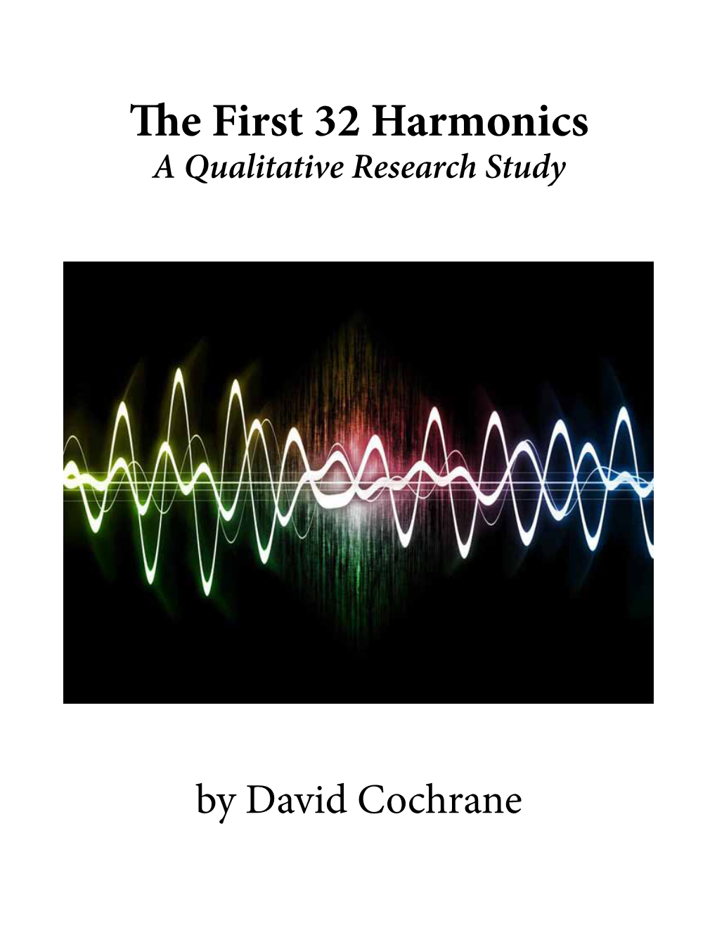 The First 32 Harmonics a Qualitative Research Study