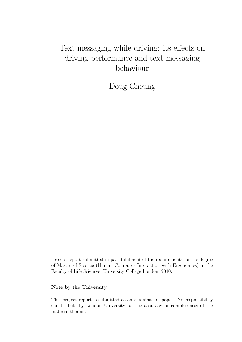 Text Messaging While Driving: Its Eﬀects on Driving Performance and Text Messaging Behaviour