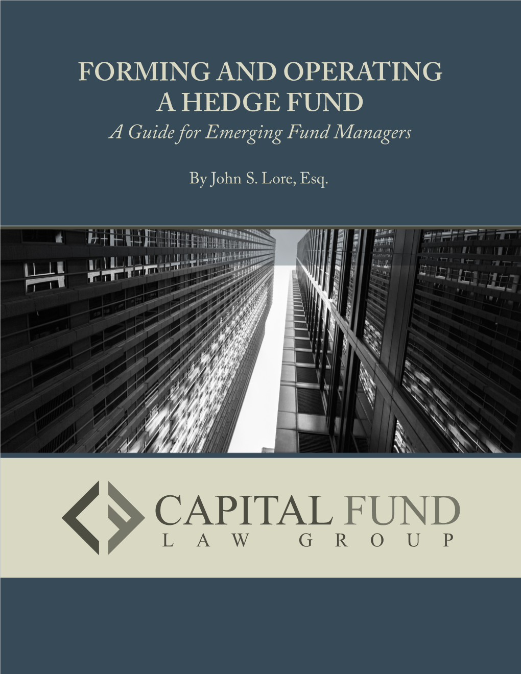 FORMING and OPERATING a HEDGE FUND - a Guide for Emerging Fund Managers 1 FORMING and OPERATING a HEDGE FUND a Guide for Emerging Fund Managers