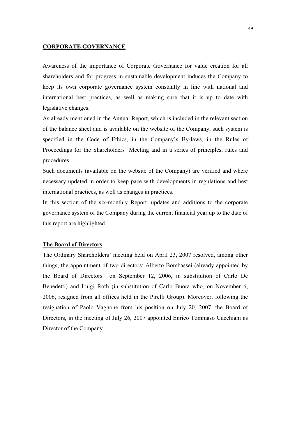 CORPORATE GOVERNANCE Awareness of the Importance of Corporate Governance for Value Creation for All Shareholders and for Progres