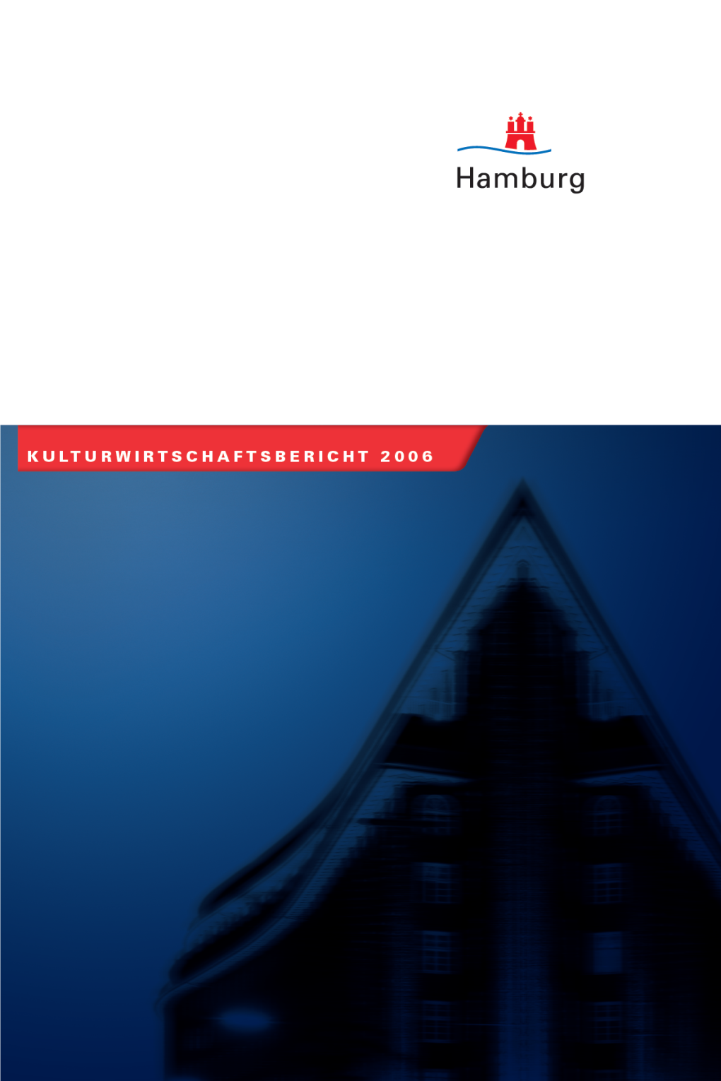 Kulturwirtschaftsbericht 2006 Für Hamburg