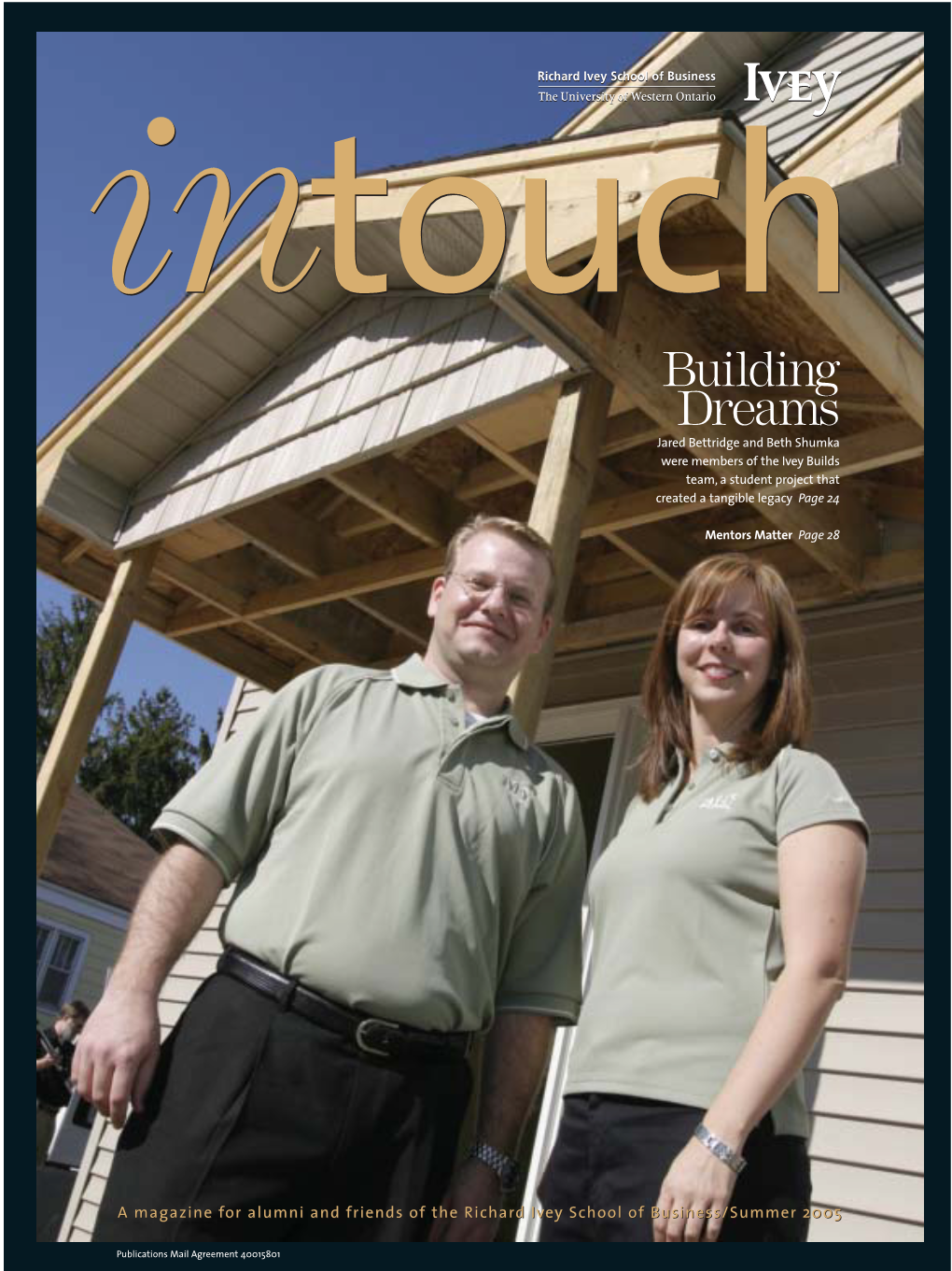 Building Dreams Jared Bettridge and Beth Shumka Were Members of the Ivey Builds Team, a Student Project That Created a Tangible Legacy Page 24