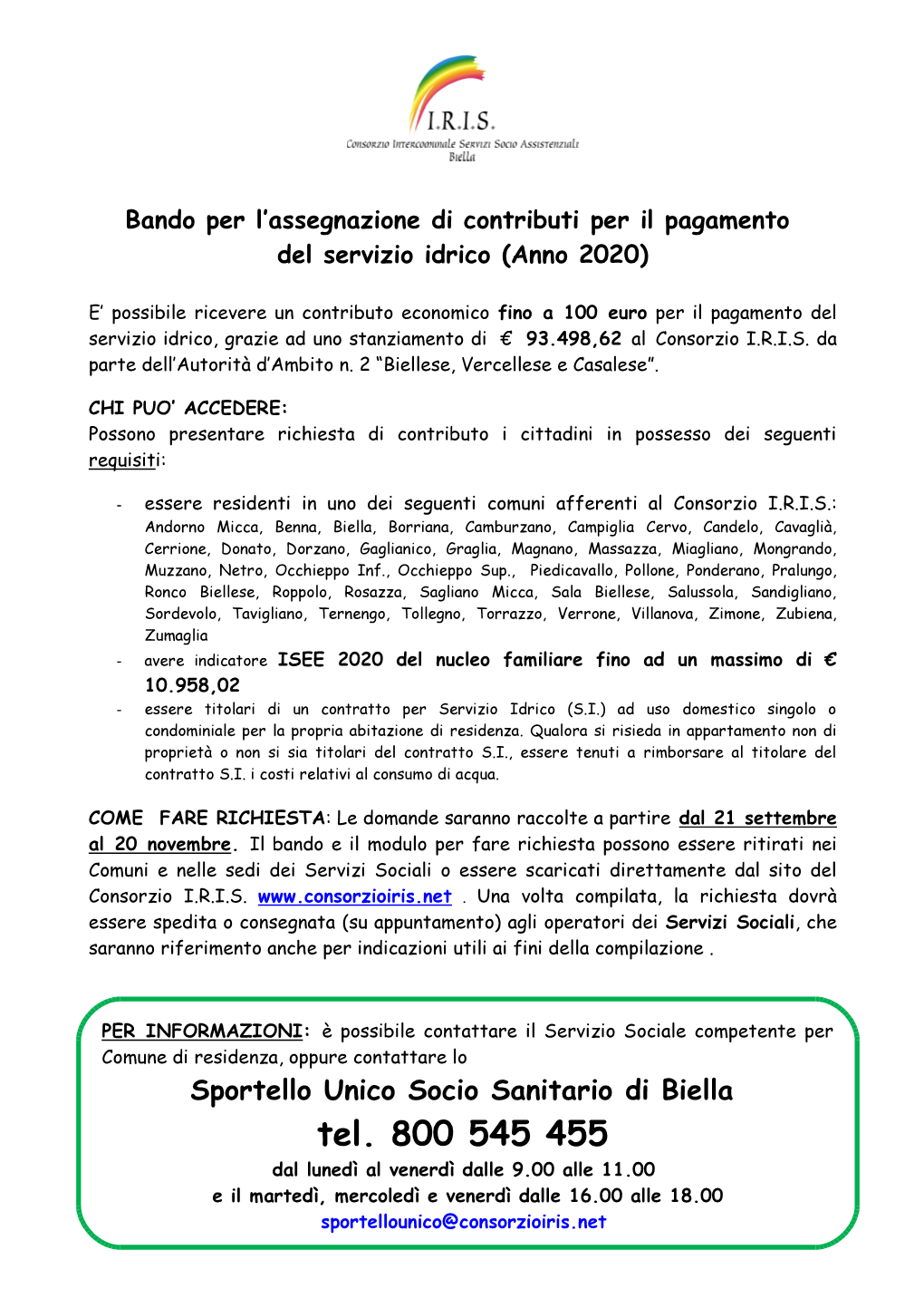 Tel. 800 545 455 Dal Lunedì Al Venerdì Dalle 9.00 Alle 11.00 E Il Martedì, Mercoledì E Venerdì Dalle 16.00 Alle 18.00 Sportellounico@Consorzioiris.Net