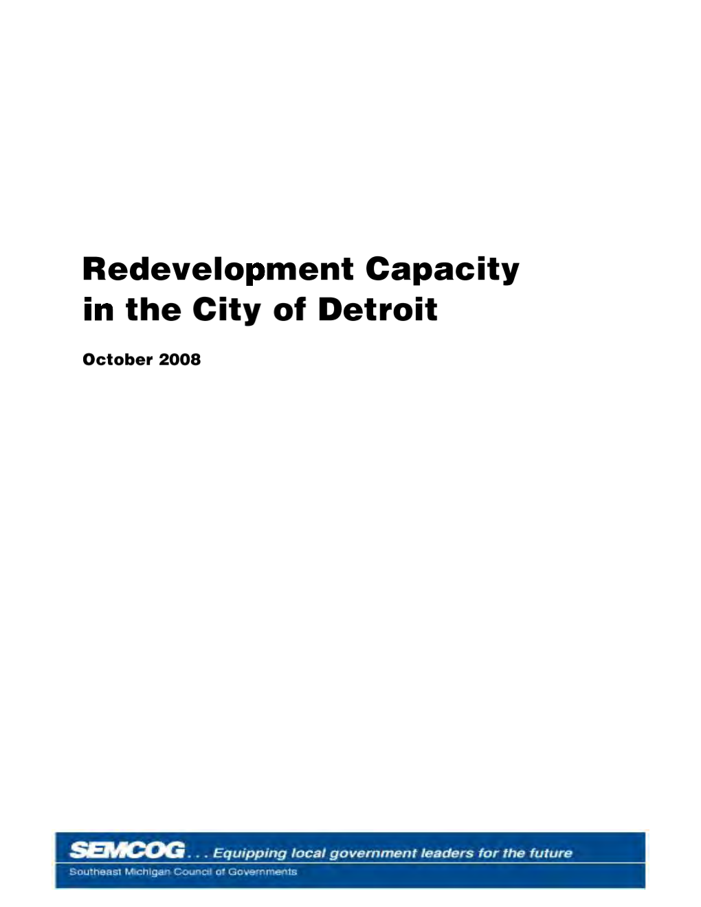 Redevelopment Capacity in the City of Detroit Provides Detail on the Demographic and Socio-Economic Impacts of Redevelopment