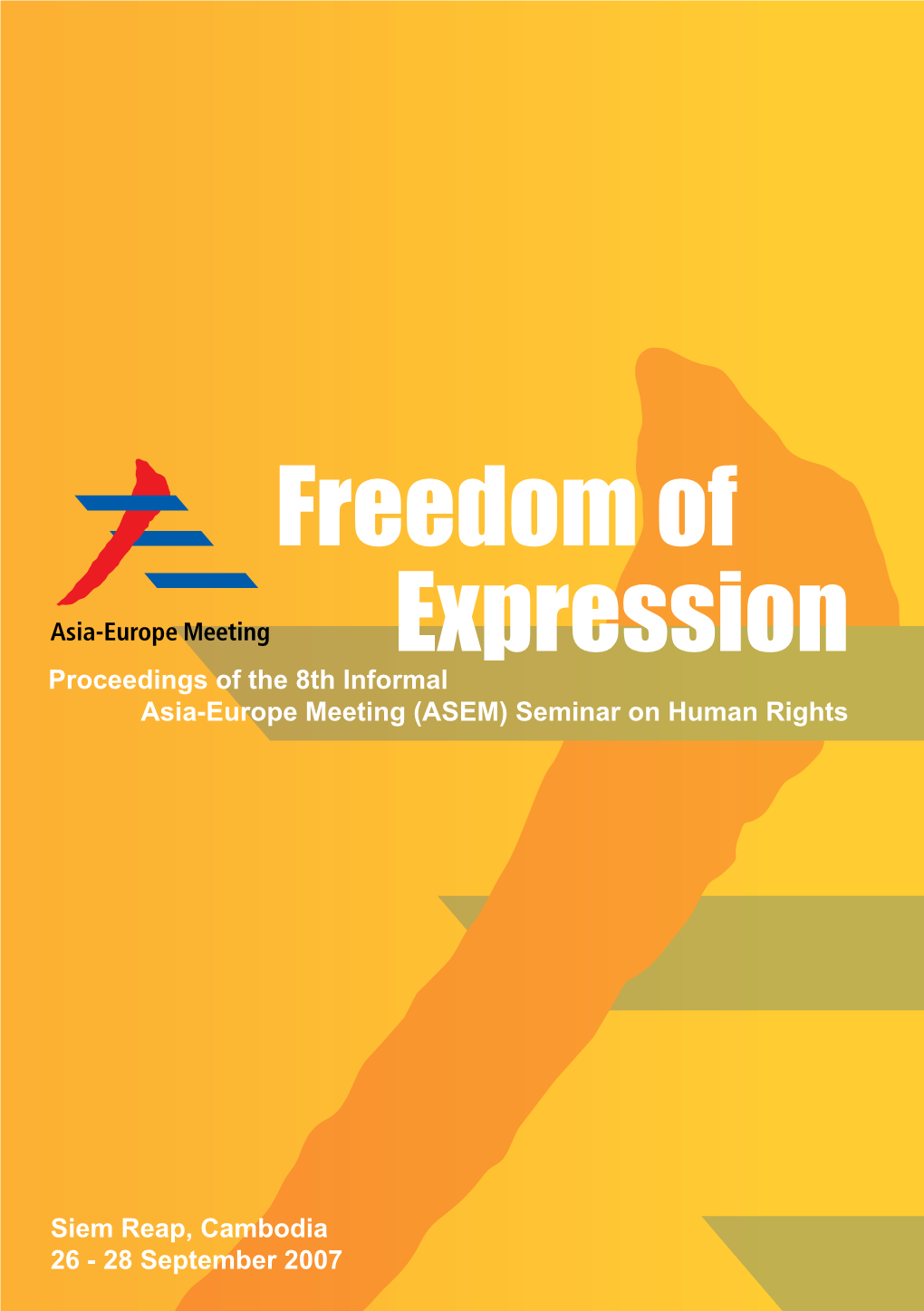 Freedom of Expression Proceedings of the 8Th Informal Asia-Europe Meeting (ASEM) Seminar on Human Rights