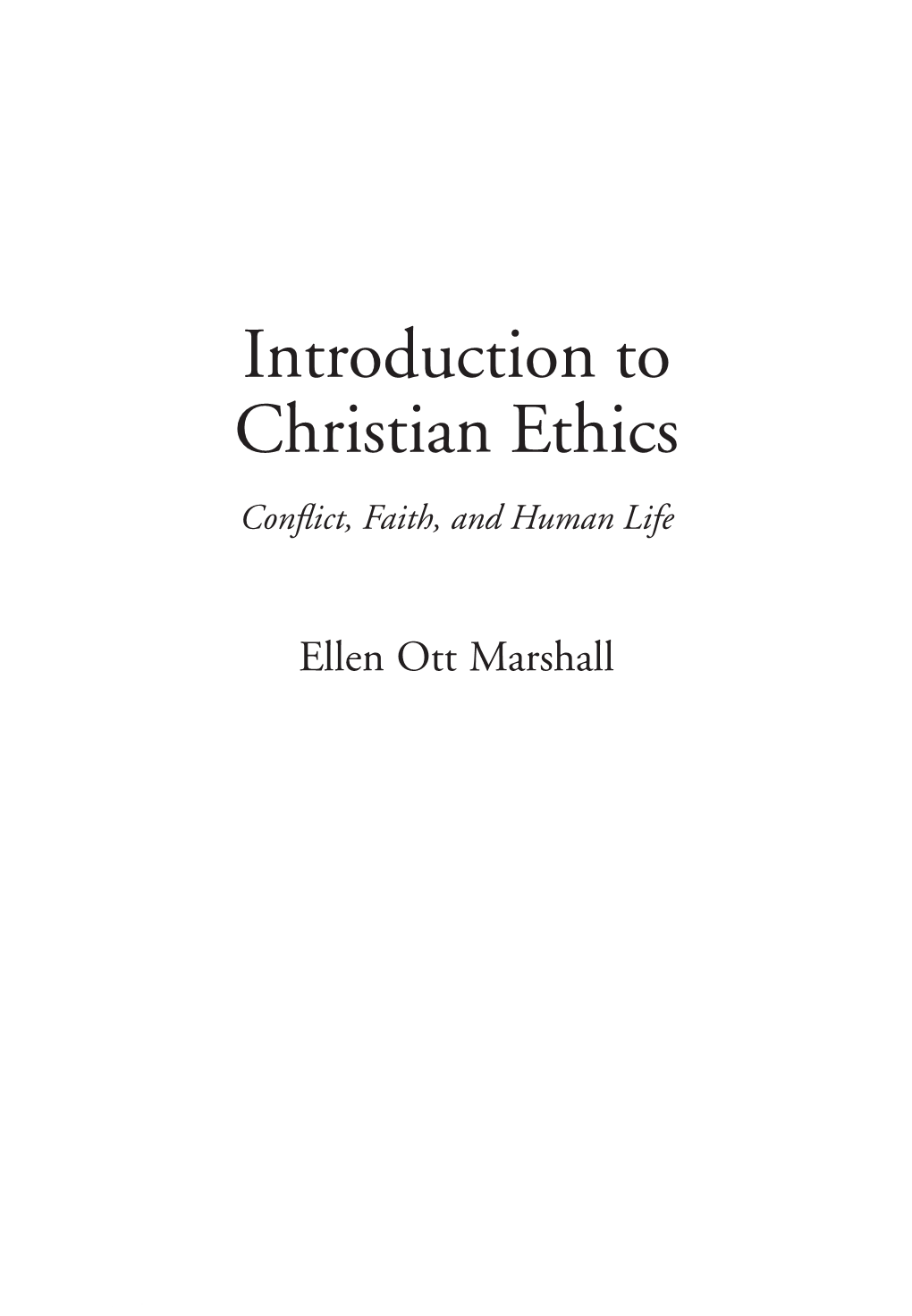 Introduction to Christian Ethics Conflict, Faith, and Human Life