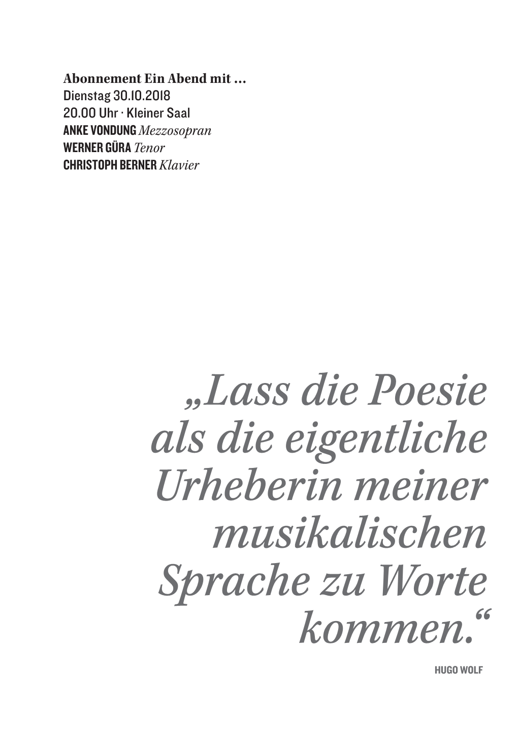 „Lass Die Poesie Als Die Eigentliche Urheberin Meiner Musikalischen Sprache Zu Worte Kommen .“ Hugo Wolf Programm