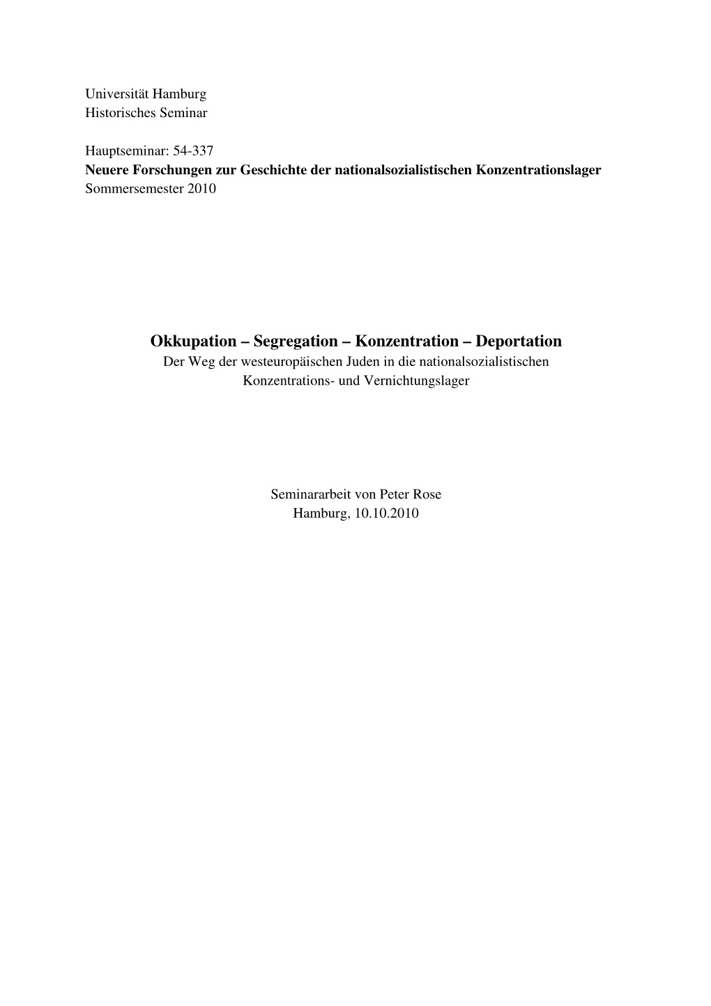 Okkupation – Segregation – Konzentration – Deportation Der Weg Der Westeuropäischen Juden in Die Nationalsozialistischen Konzentrations- Und Vernichtungslager