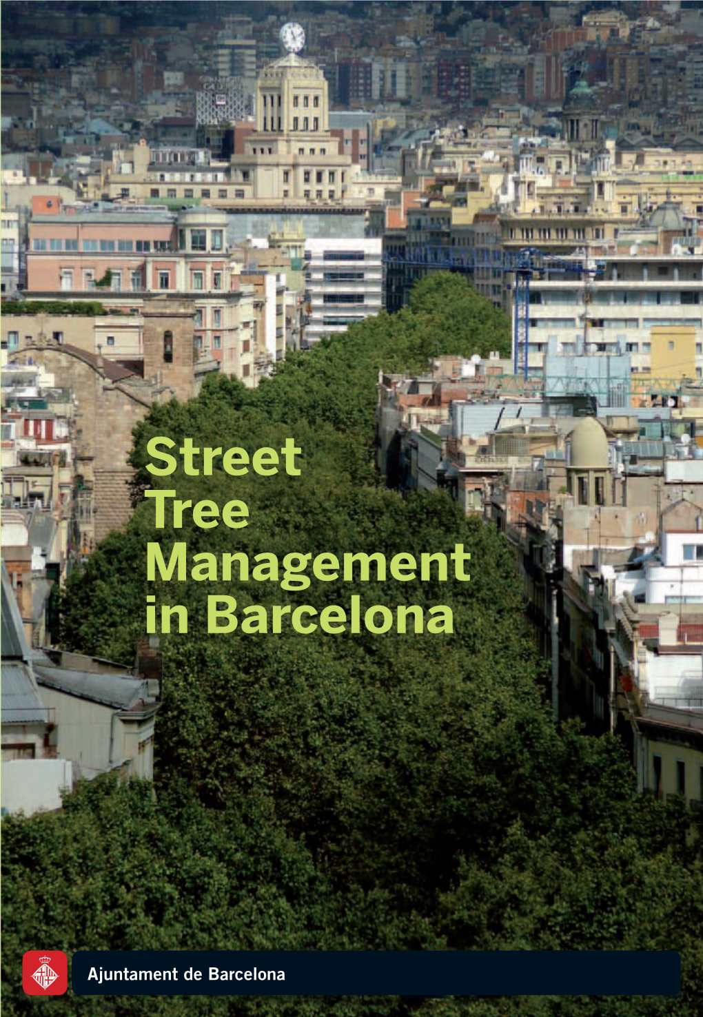 Street Tree Management in Barcelona Edited by Hàbitat Urbà