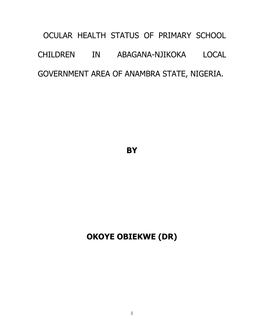 Ocular Health Status of Primary School Children in Abagana -Njikoka Local Government Area of Anambra State Nigeria
