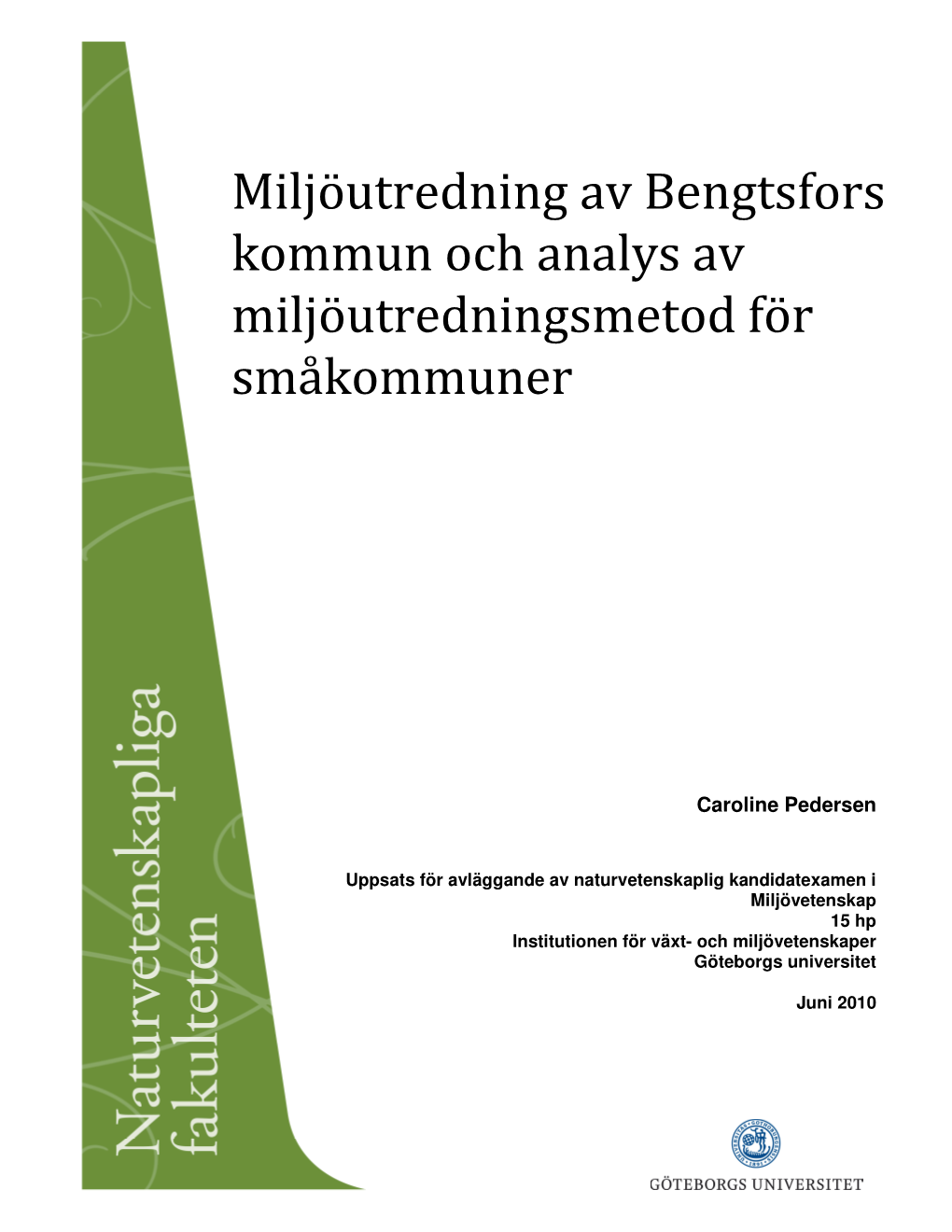 Miljöutredning Av Bengtsfors Kommun Och Analys Av Miljöutredningsmetod För Småkommuner