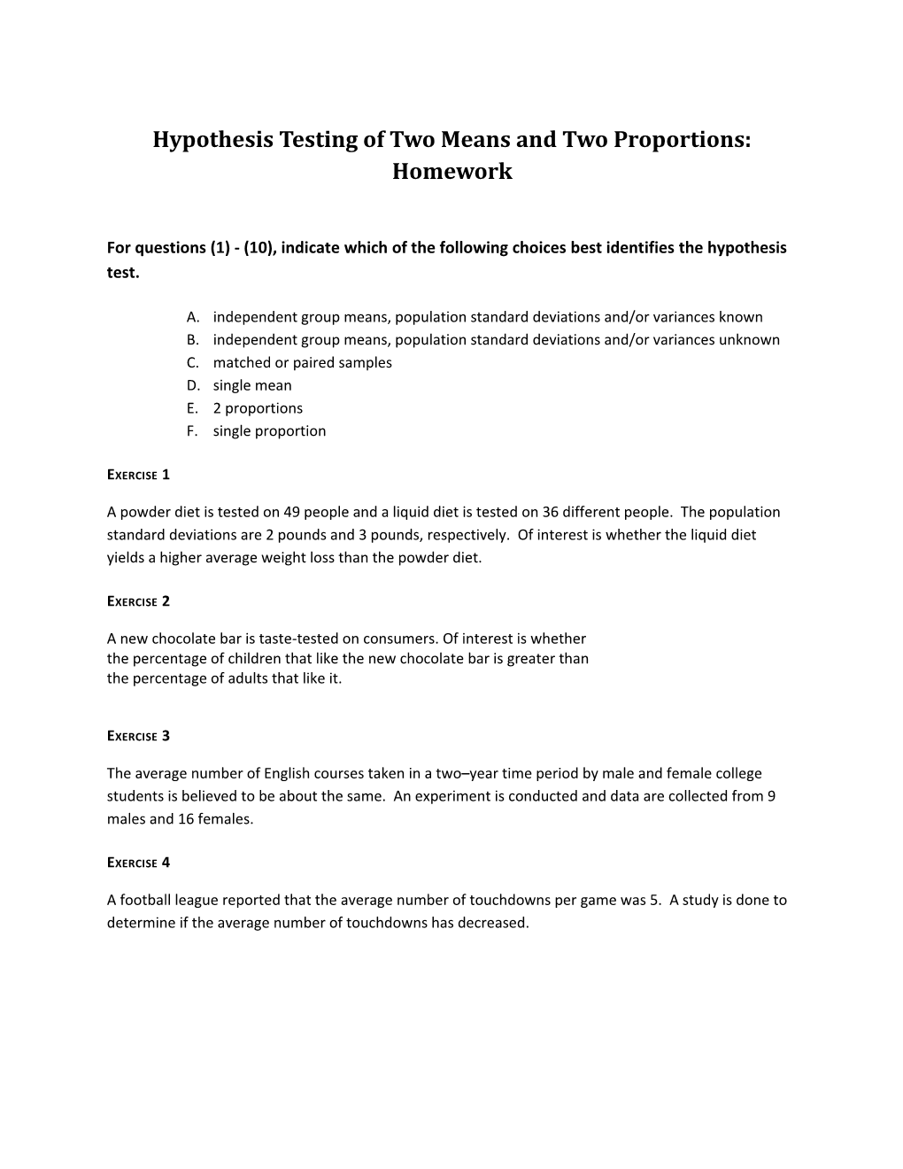 Hypothesis Testing of Two Means and Two Proportions: Homework