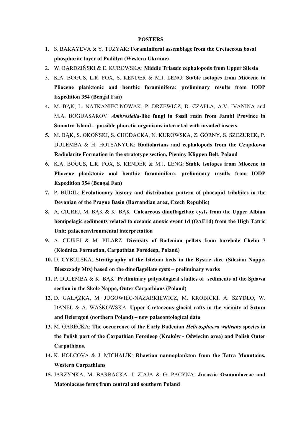 POSTERS 1. S. BAKAYEVA & Y. TUZYAK: Foraminiferal Assemblage