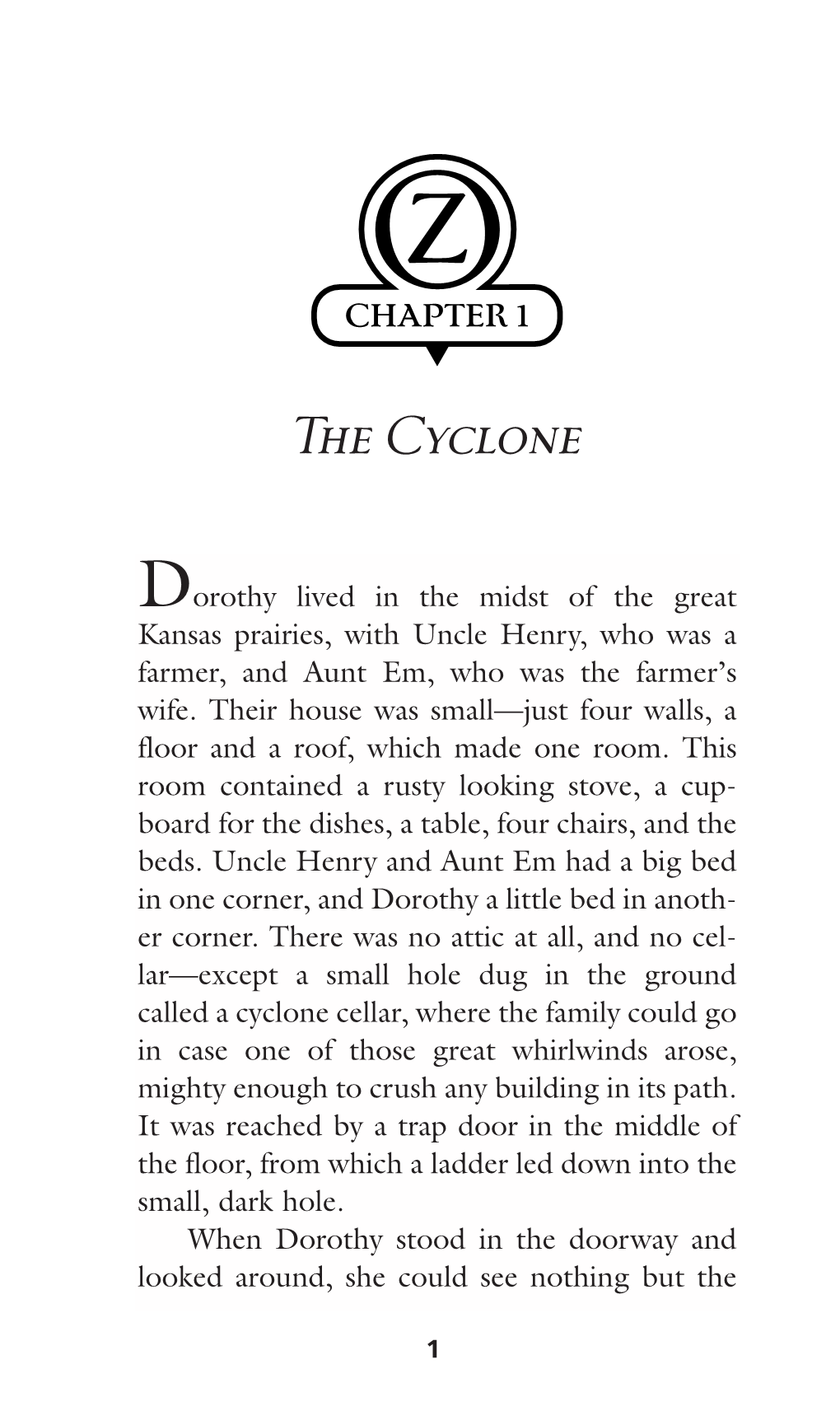 Dorothy Lived in the Midst of the Great Kansas Prairies, with Uncle Henry, Who Was a Farmer, and Aunt Em, Who Was the Farmer’S Wife