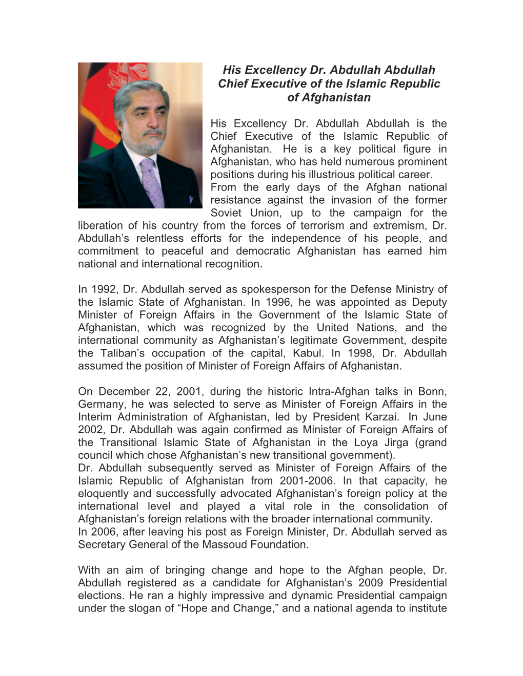 His Excellency Dr. Abdullah Abdullah Chief Executive of the Islamic Republic of Afghanistan