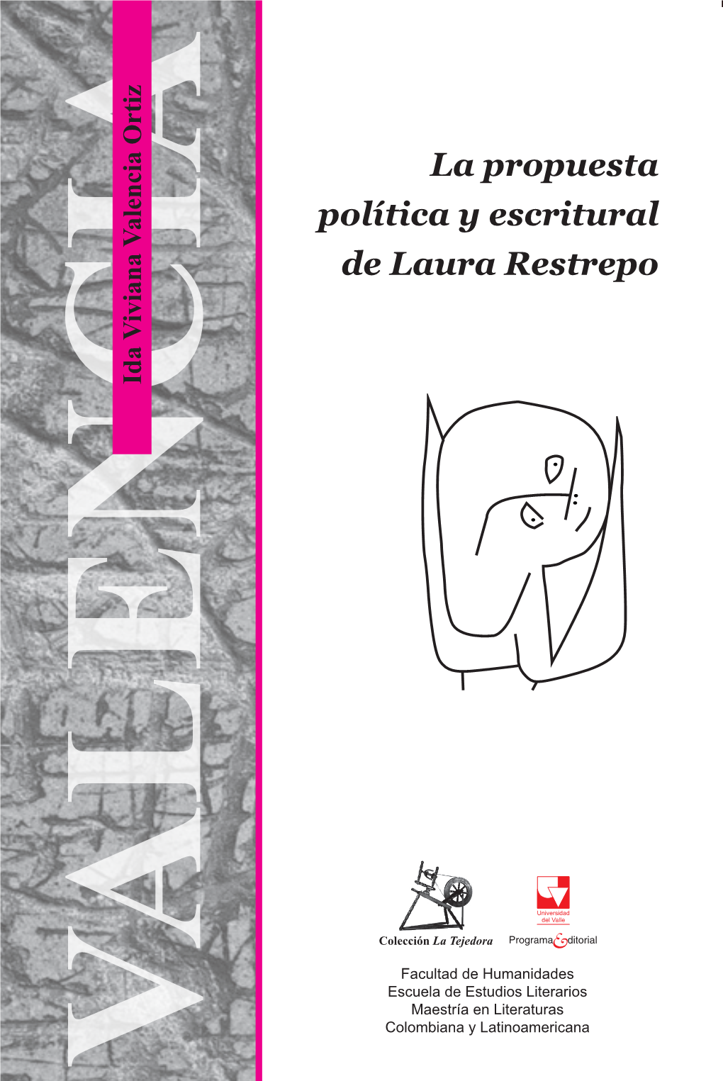 La Propuesta Política Y Escritural De Laura Restrepo / Ida Viviana Valencia Ortiz