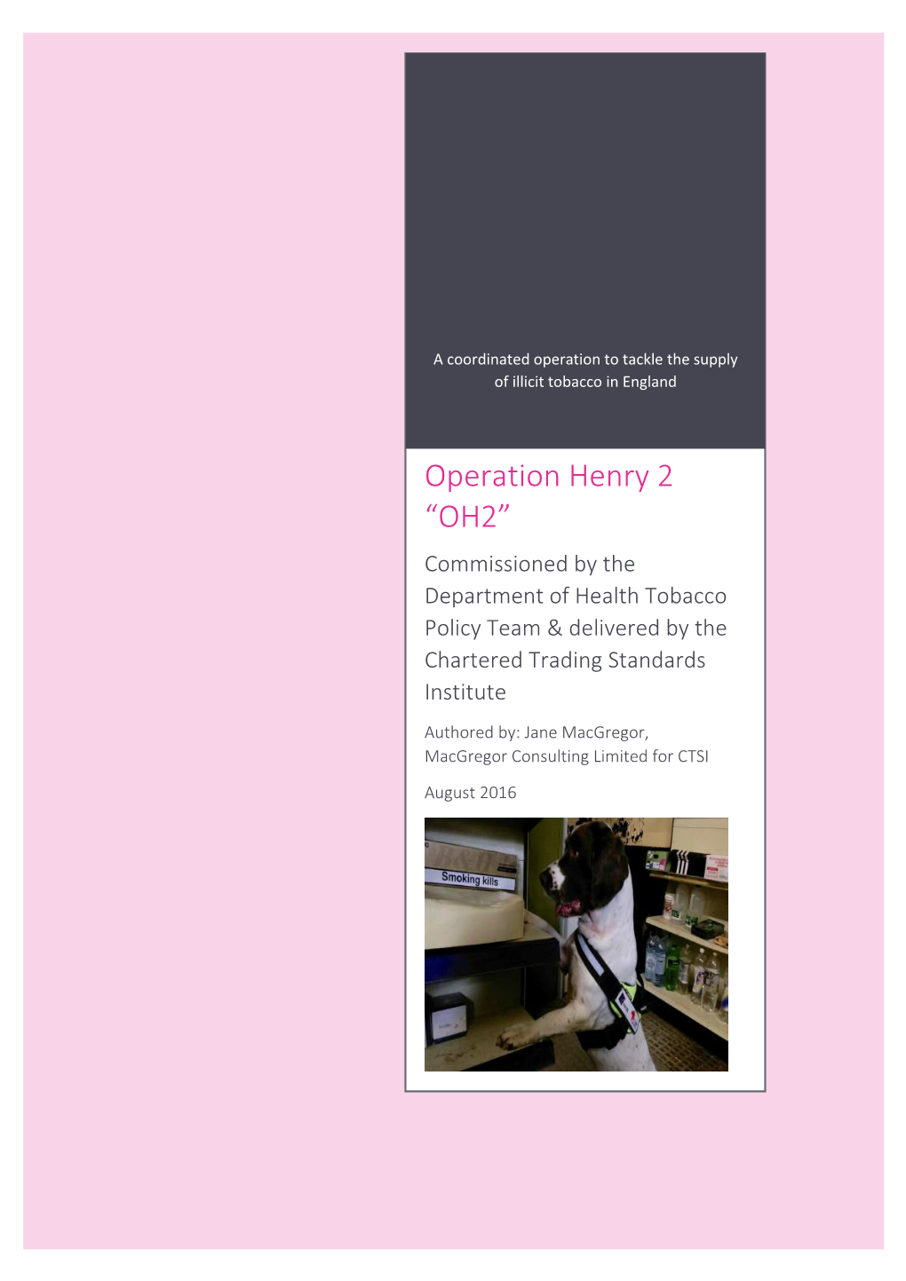 Operation Henry 2 “OH2” Commissioned by the Department of Health Tobacco