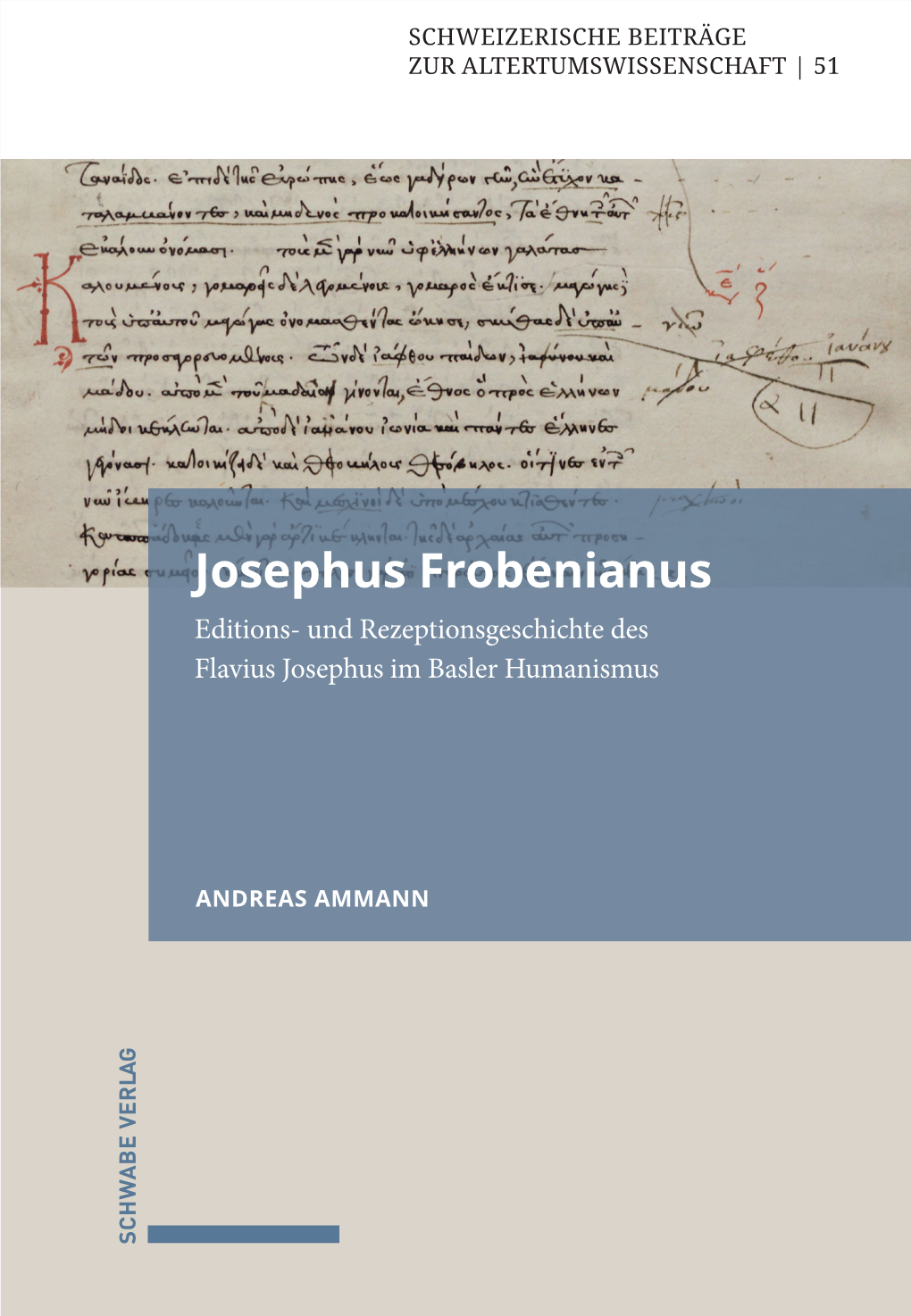 Josephus Frobenianus Editions- Und Rezeptionsgeschichte Des Flavius Josephus Im Basler Humanismus