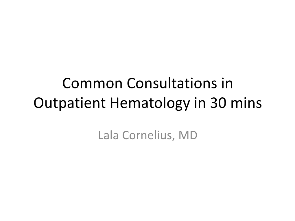 Common Consultations in Outpatient Hematology in 30 Mins