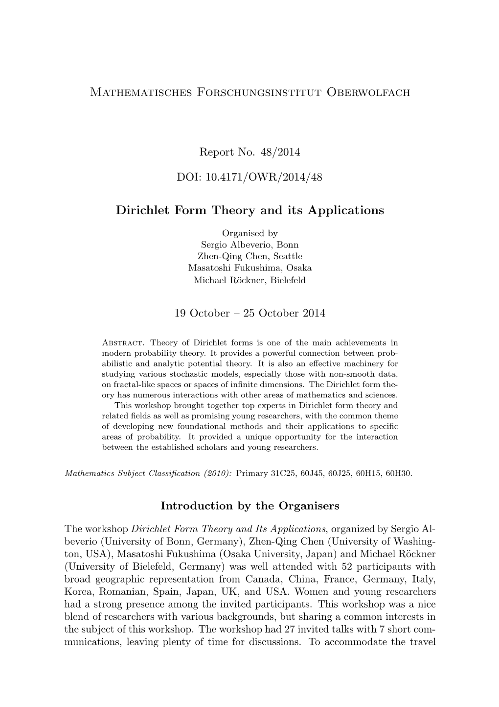 Mathematisches Forschungsinstitut Oberwolfach Dirichlet Form Theory