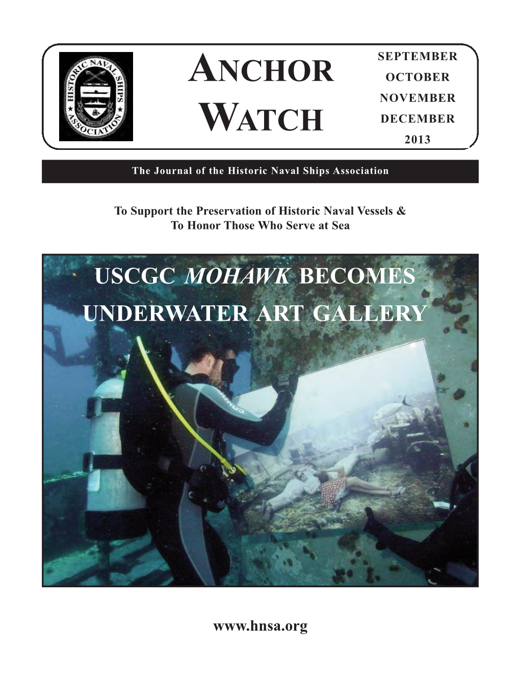 FALL 2013 USCGC Mohawk, Joe Weatherby ...5 Executive Editor SUBMARINE FORCE LIBRARY & MUSEUM, John Paulson...6 CDR Jeffrey S