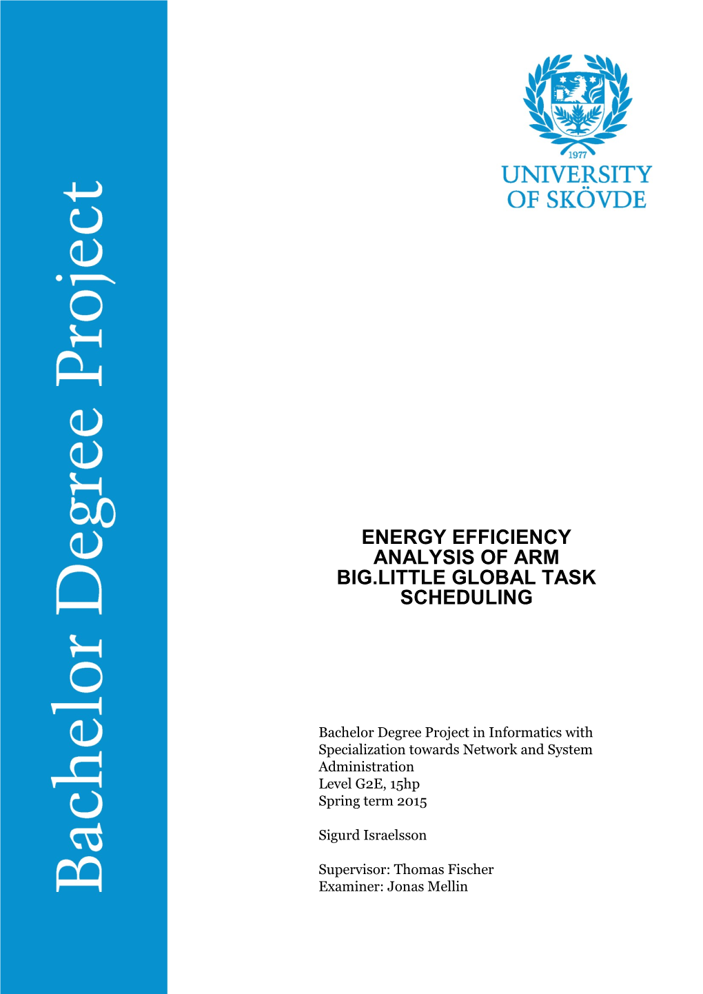 Energy Efficiency Analysis of Arm Big.Little Global Task Scheduling