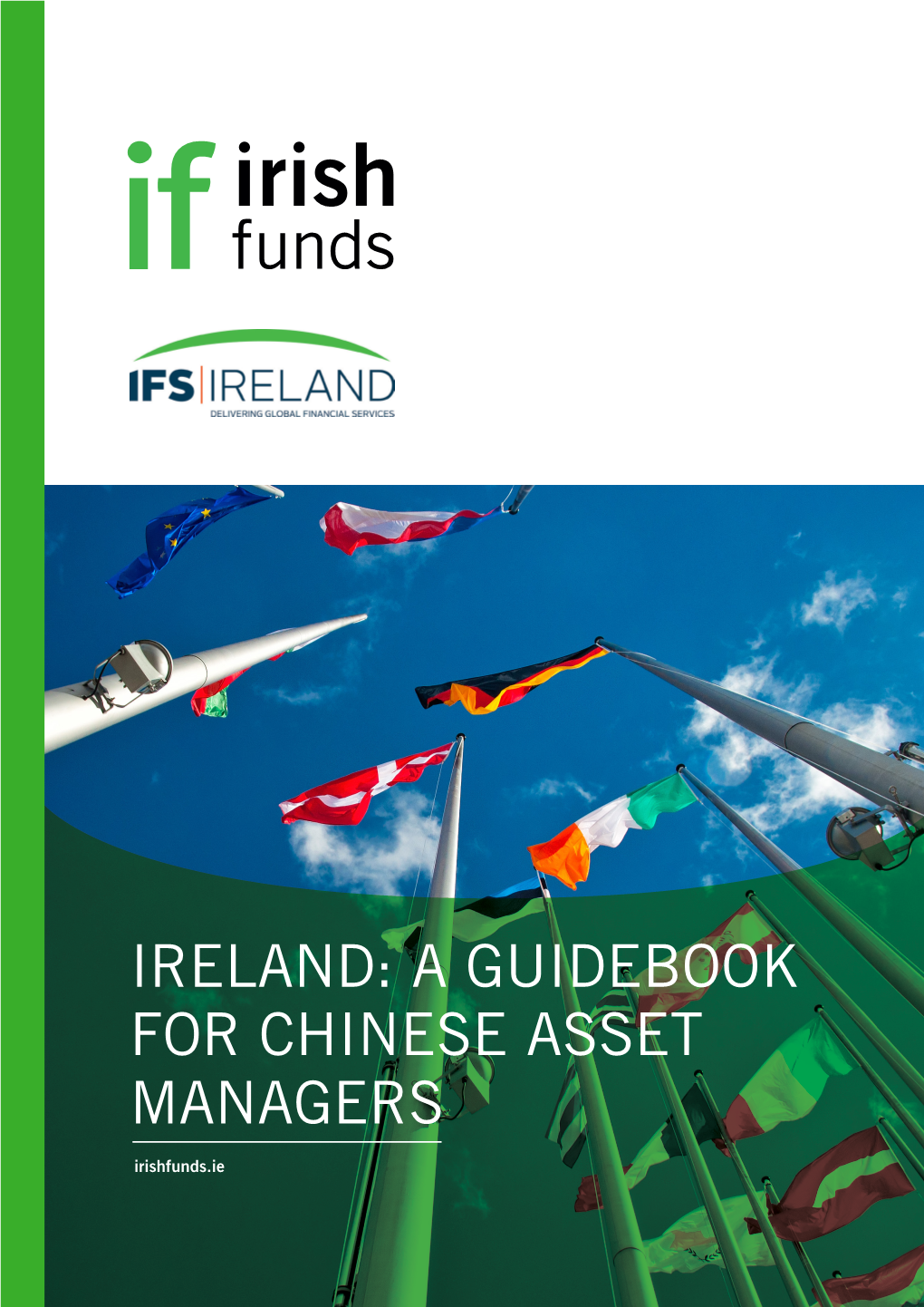 IRELAND: a GUIDEBOOK for CHINESE ASSET MANAGERS Irishfunds.Ie