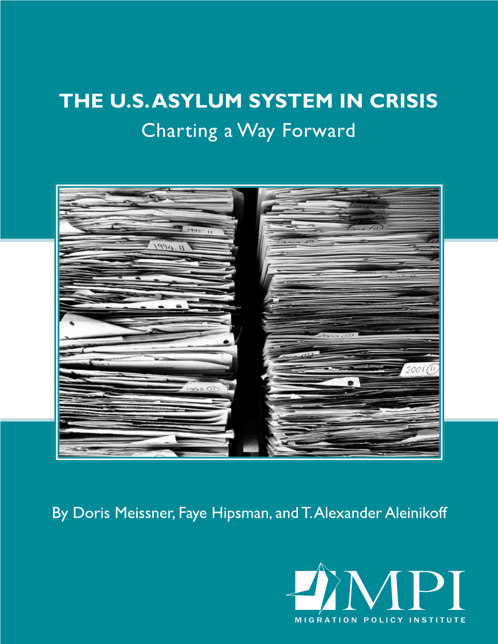 The U.S. Asylum System in Crisis: Charting a Way Forward