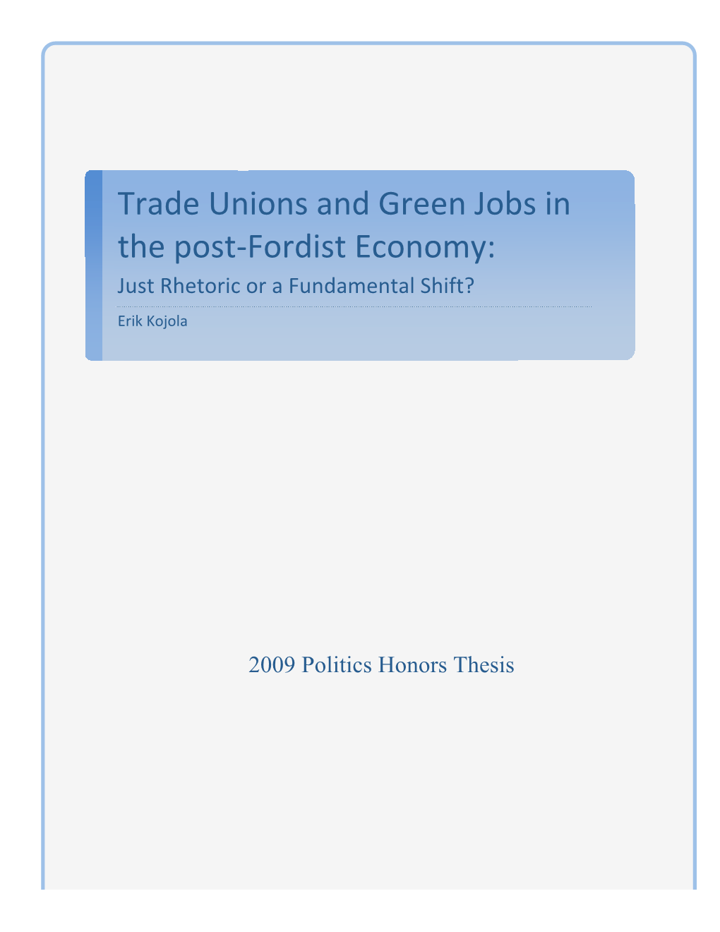 Trade Unions and Green Jobs in the Post‐Fordist Economy: Just Rhetoric Or a Fundamental Shift? Erik Kojola