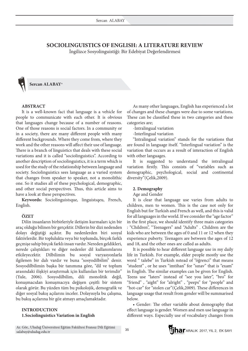 SOCIOLINGUISTICS of ENGLISH: a LITERATURE REVIEW İngilizce Sosyolinguistiği: Bir Edebiyat Değerlendirmesi