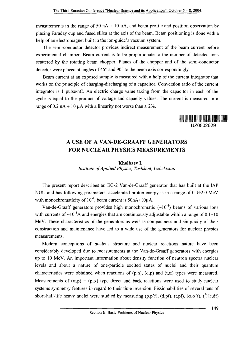 A Use of a Van-De-Graaff Generators for Nuclear Physics Measurements