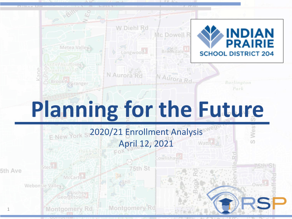 Planning for the Future 2020/21 Enrollment Analysis April 12, 2021