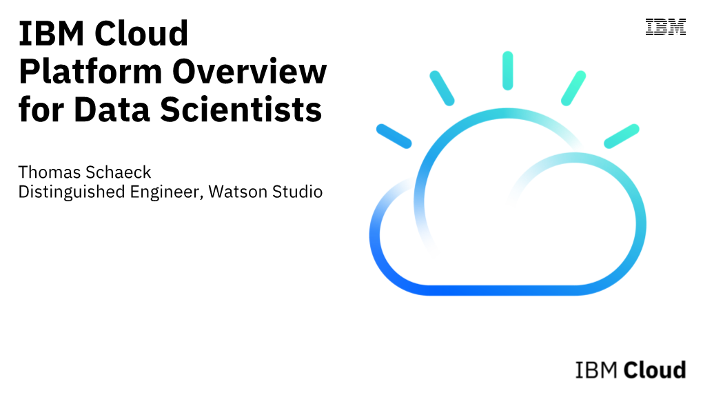 IBM Cloud Platform Overview for Data Scientists