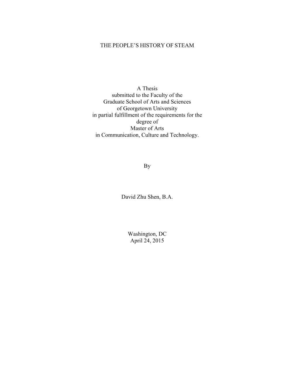 THE PEOPLE's HISTORY of STEAM a Thesis Submitted to the Faculty of the Graduate School of Arts and Sciences of Georgetown Univ