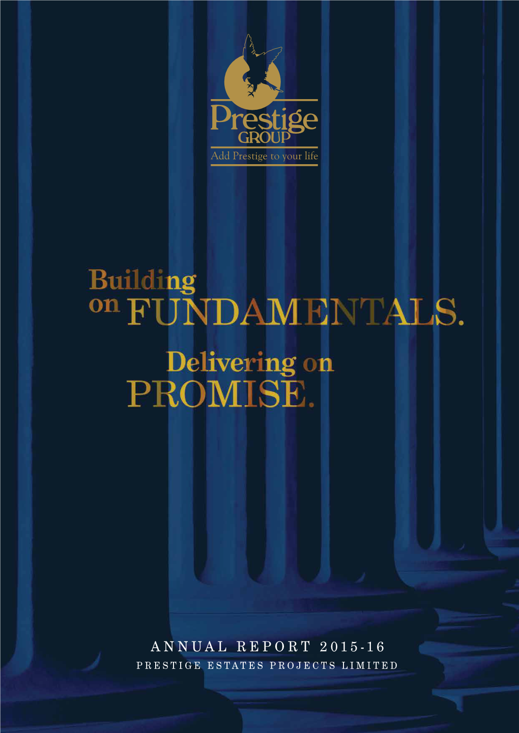 ANNUAL REPORT 2015-16 PRESTIGE ESTATES PROJECTS LIMITED STATUTORY FINANCIAL Corporate Overview REPORTS STATEMENTS