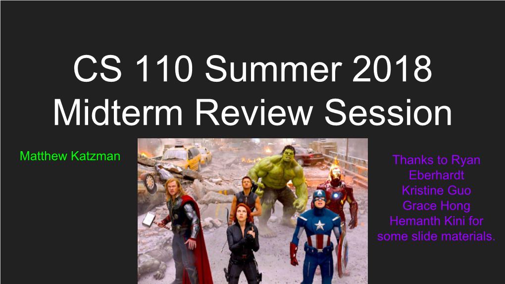 CS 110 Summer 2018 Midterm Review Session