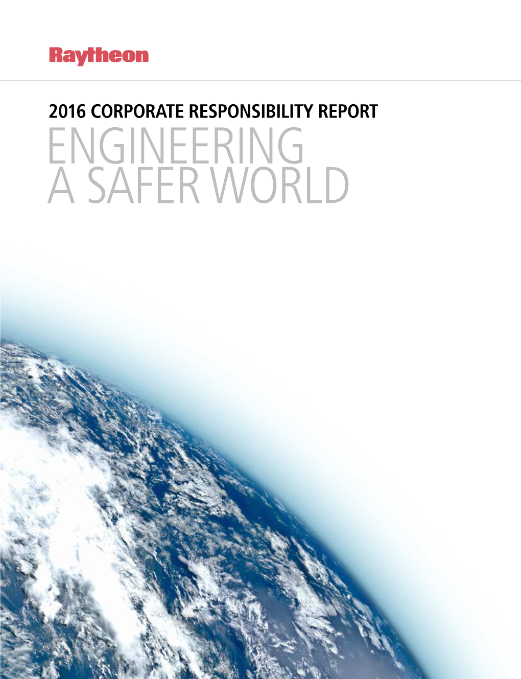 Engineering a Safer World Raytheon | 2016 Corporate Responsibility Report 3