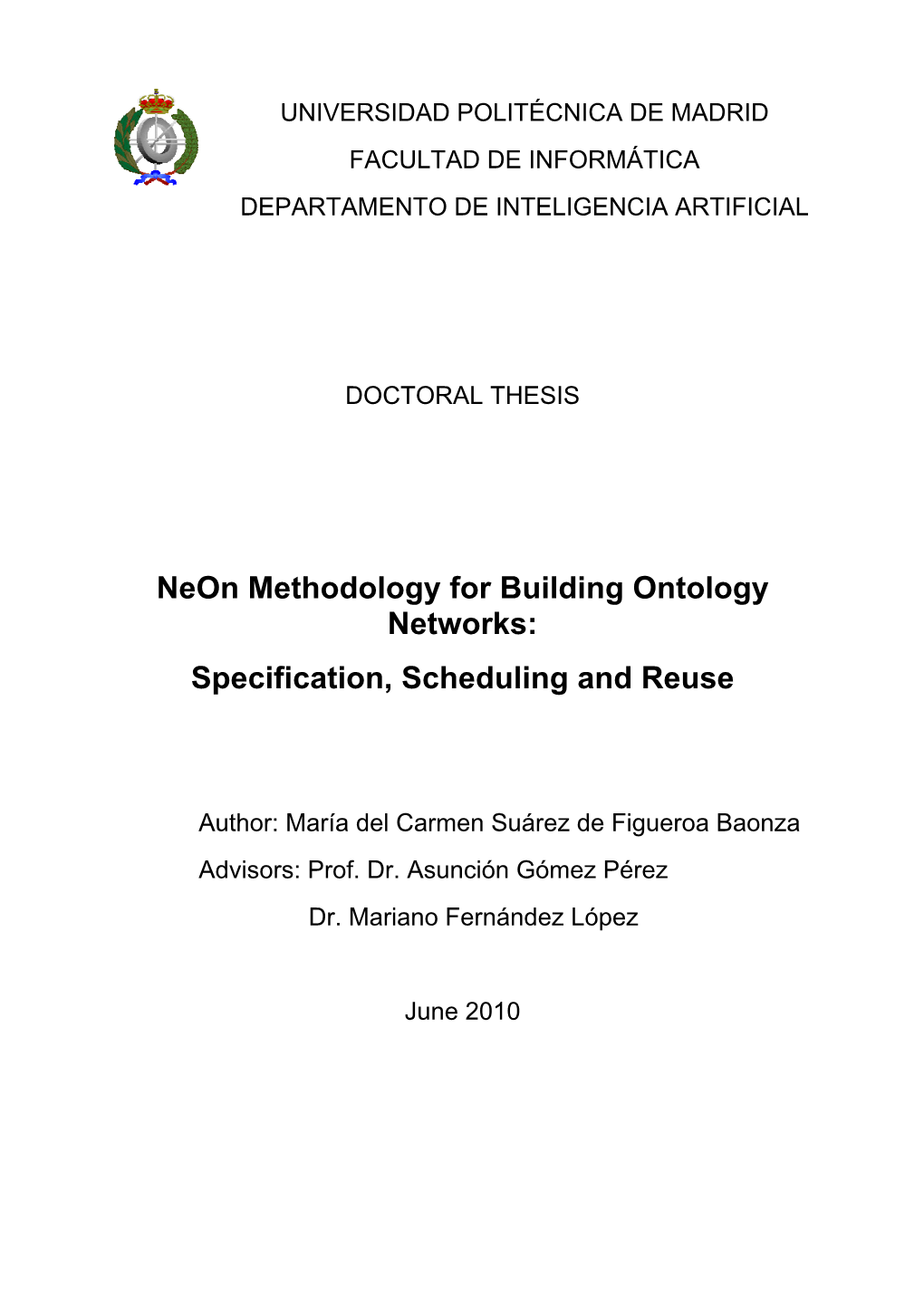 Neon Methodology for Building Ontology Networks: Specification, Scheduling and Reuse I María Del Carmen Suárez De Figueroa Baonza