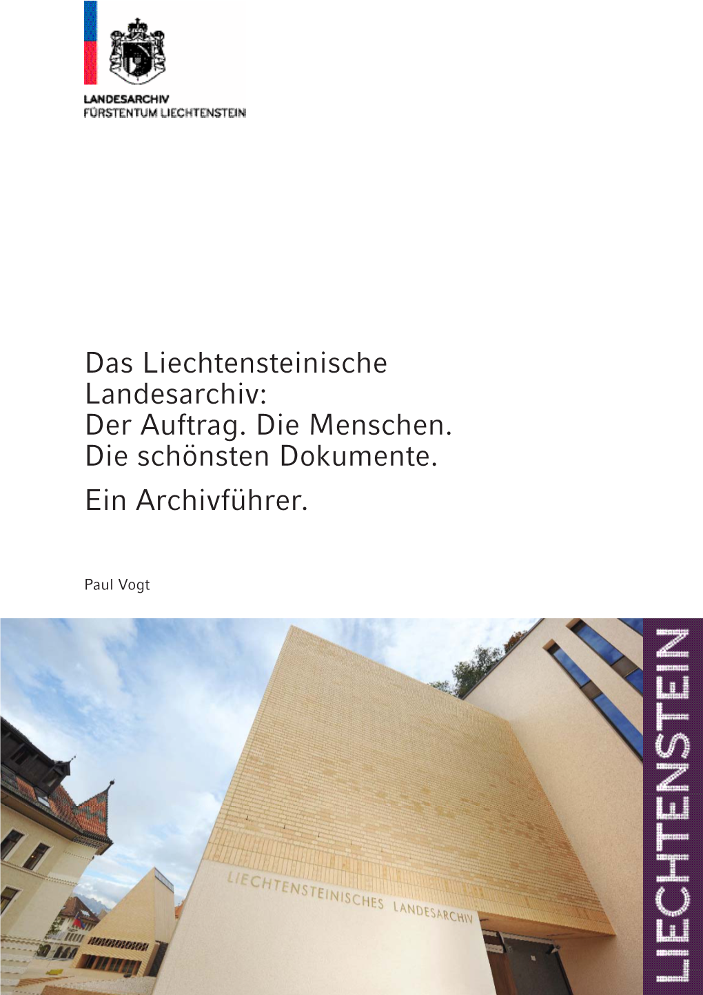 Das Liechtensteinische Landesarchiv: Der Auftrag