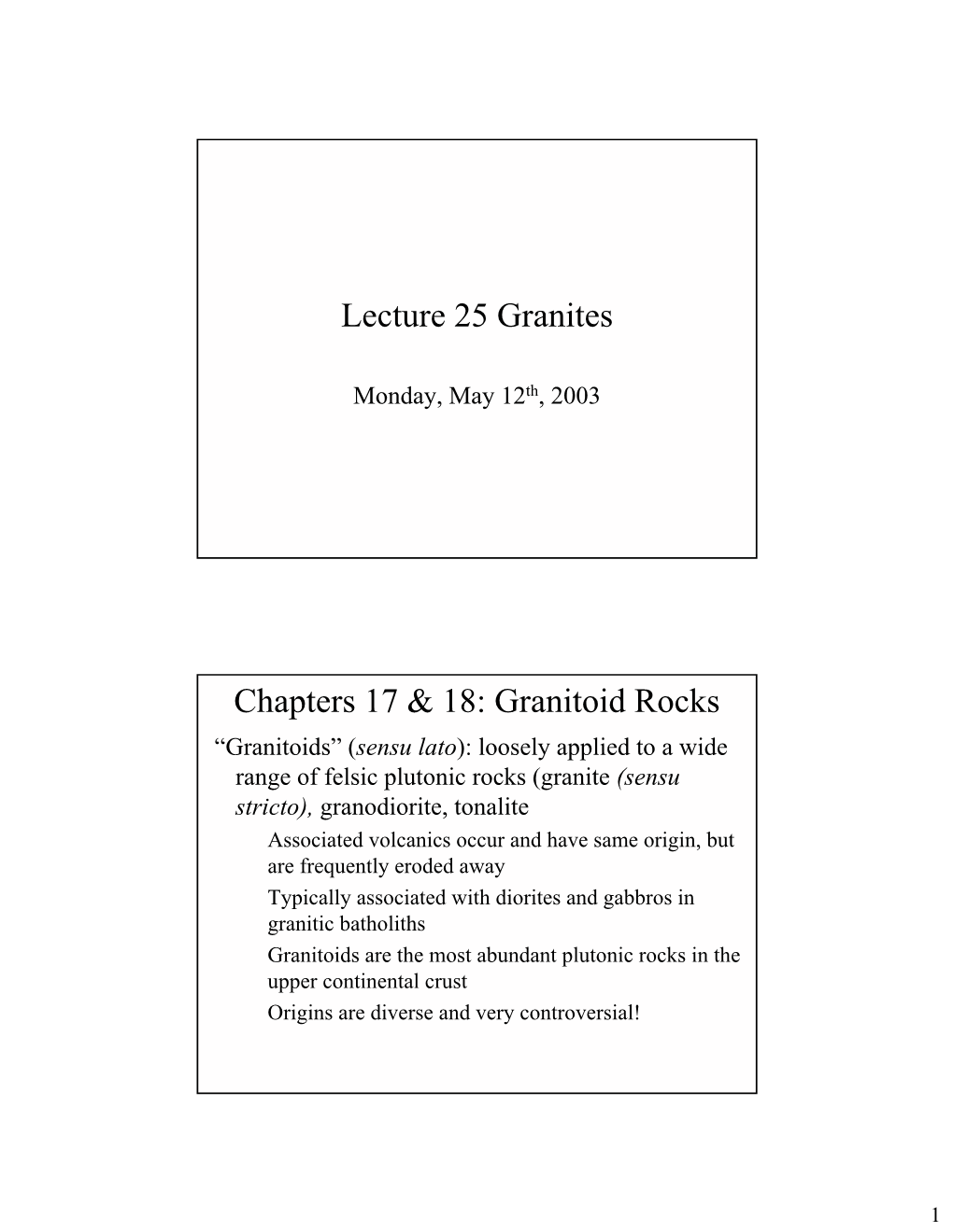 Lecture 25 Granites Chapters 17 & 18: Granitoid Rocks