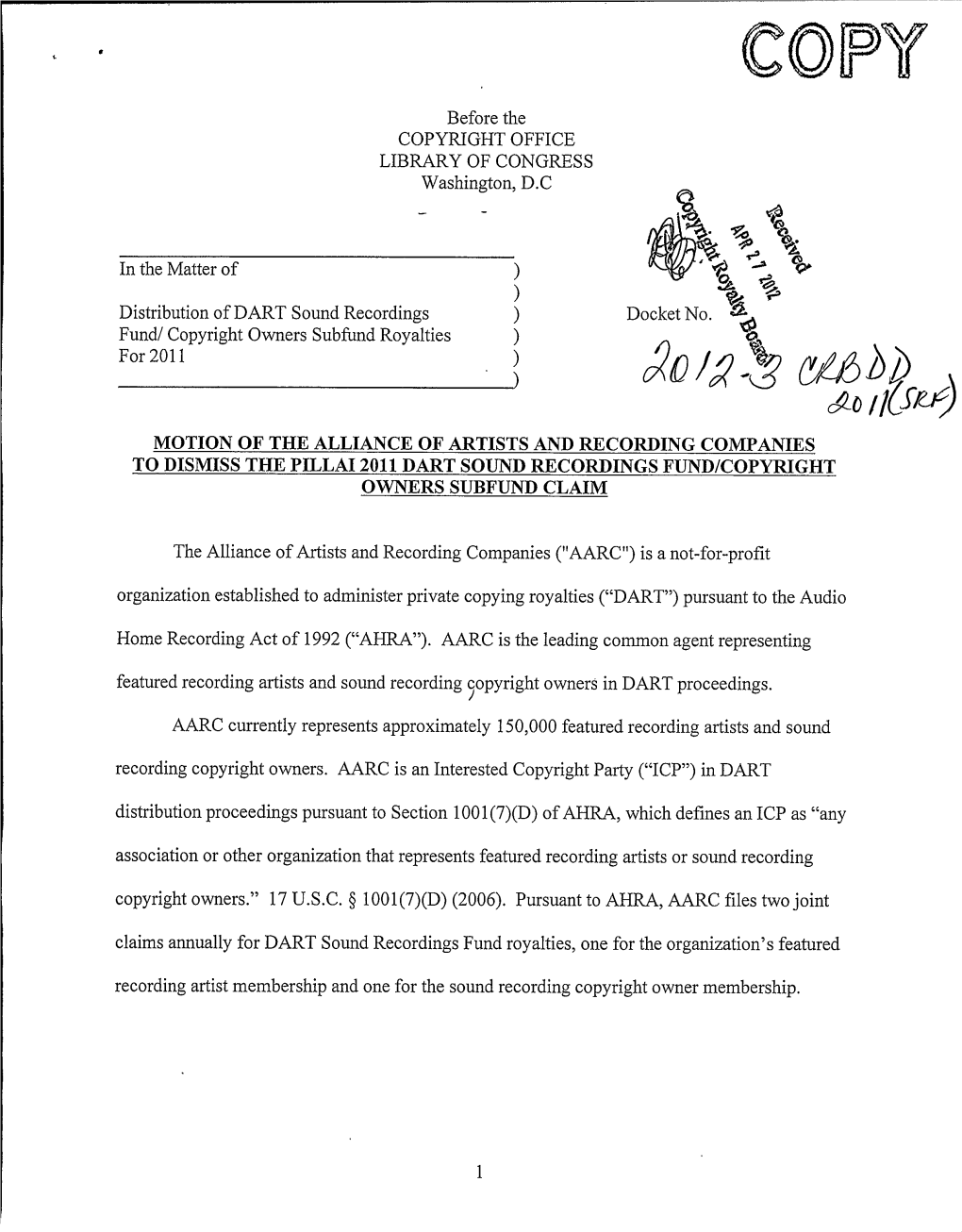 Ao I/(~~ MOTION of the ALLIANCE of ARTISTS and RECORDING COMPANIES to DISMISS the PILLAI 2011 DART SOUND RECORDINGS FUND/COPYRIGHT OWNERS SVBFUND CLAIM