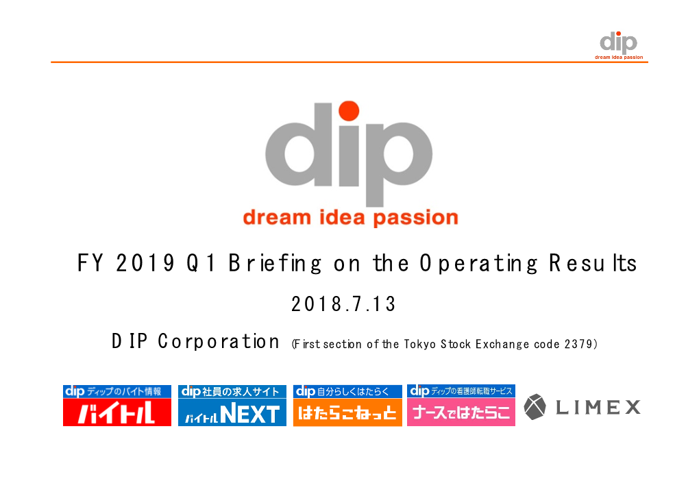 FY 2019 Q1 Briefing on the Operating Results 2018.7.13