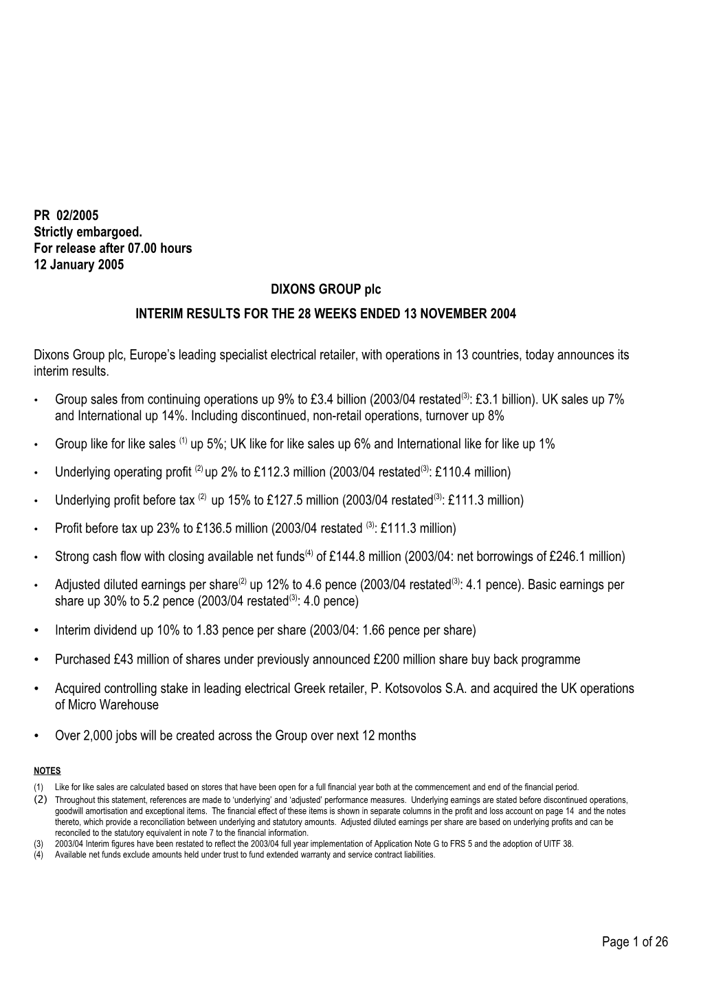 PR 02/2005 Strictly Embargoed. for Release After 07.00 Hours 12 January 2005 DIXONS GROUP Plc INTERIM RESULTS for the 28 WEEKS ENDED 13 NOVEMBER 2004