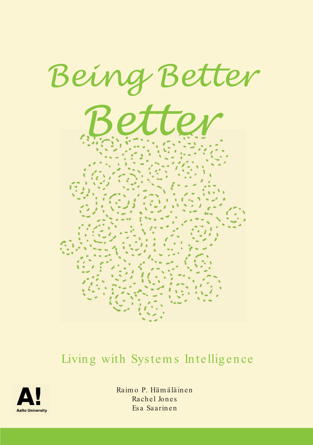 Being Better Better – Living with Systems Intelligence