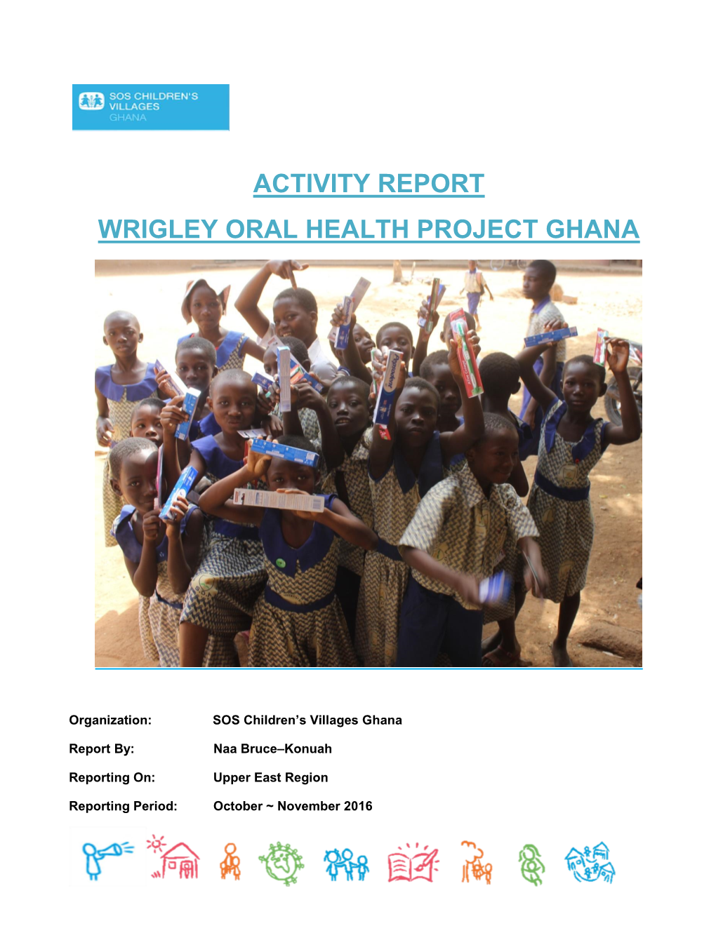 Activity Report Wrigley Oral Health Project Ghana