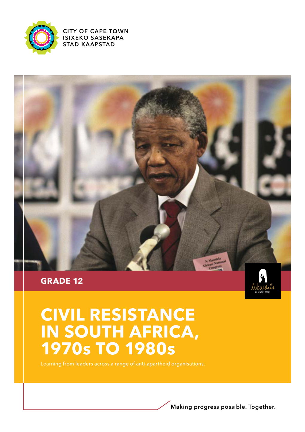 CIVIL RESISTANCE in SOUTH AFRICA, 1970S to 1980S Learning from Leaders Across a Range of Anti-Apartheid Organisations